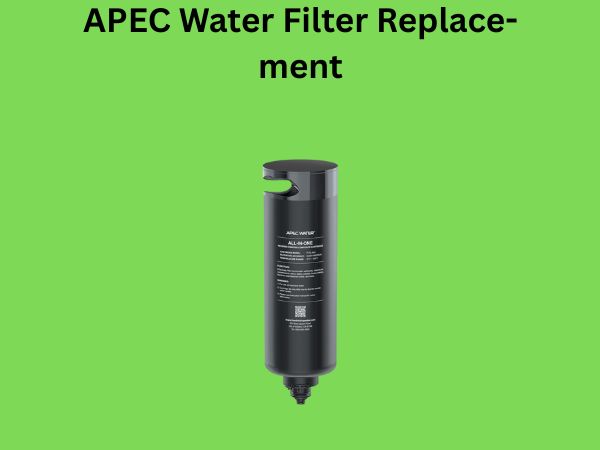 APEC Water Filter Replacement: How Often Should You Change It?
