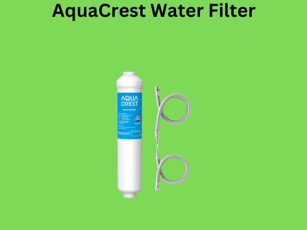 AquaCrest Water Filter 