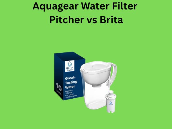 Aquagear Water Filter Pitcher vs Brita