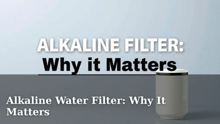 Alkaline Water Filter: Why It Matters