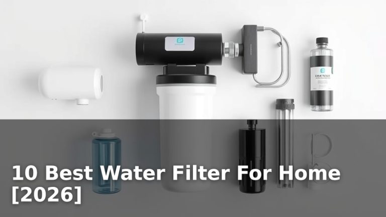 10 Best Water Filter For Home [2026]